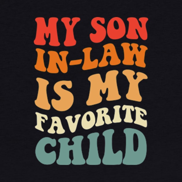 my son in law is my favorite child by reptileapparel